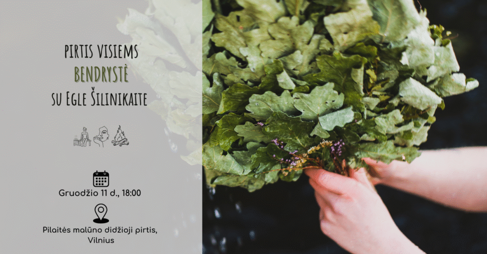Pirtis visiems “Bendrystė” su Egle Šilinikaitė