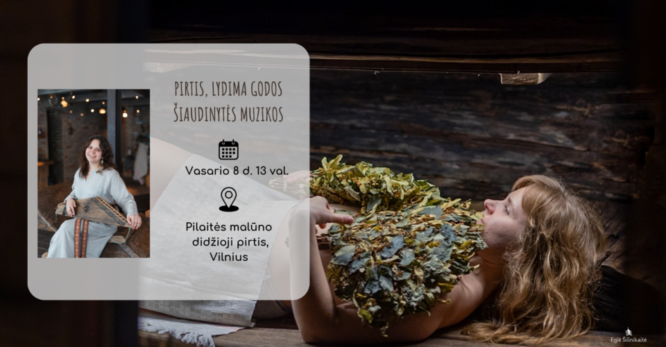 Pirtis, lydima Godos Šiaudinytės muzikos